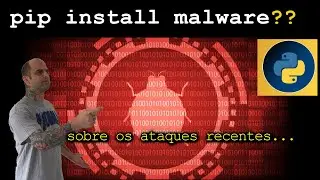 Cuidado com "pip install" - Python! Aprenda como se proteger de malware/vírus!