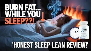 🔥Sleep Lean 🔥 The Natural Supplement That Burns Fat While You Sleep! (Honest Sleep Lean Review)