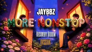JAYBBZ - MORE NONSTOP LYRICS  (RECOVERY RIDDIM)