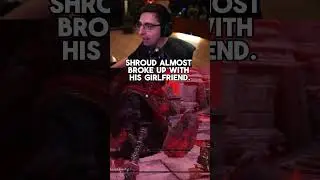 Shroud Almost Broke Up With His Gf / Twitch: Shroud #shroud #shroudgameplay  #shroudgaming