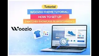 Woozio Theme Tutorial: How to Set Up Swatches Showcase Woocomerce