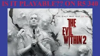 RUNNING EVIL WITH IN 2 ON R5 340!!!