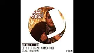 LET'S GET CRAZY! - Don Omar x Lil Jon (Mambo Drop) HQ Audio