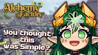 【Alchemy Factory】 How is a Delisted Game So Much Fun? | #vtuber #envtuber
