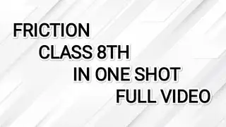 Friction class 8th full video