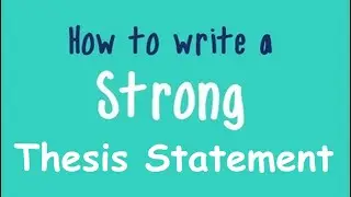 How to Write a STRONG Thesis Statement