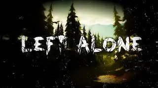 Left Alone (Playthrough Part 1) NOISES IN THE FOG