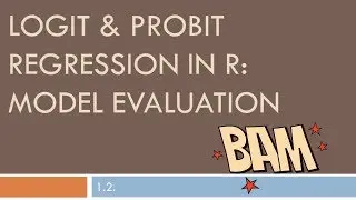 LOGIT & PROBIT REGRESSION IN R: MODEL EVALUATION!!! #1.2