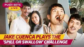 Jake Cuenca plays the &lsquo;Spill or Swallow&rsquo; challenge | PUSH Bets Live