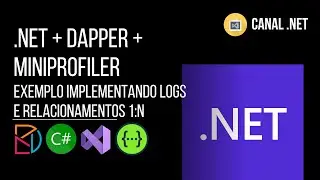 .NET + Dapper + MiniProfiler: um exemplo implementando logs/monitoramento e relacionamentos 1:n