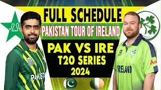 Pakistan Tour of Ireland 2024 Schedule | Pakistan Vs Ireland T20 Series Schedule 2024