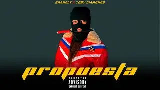 BRANDLY X TOBY Propuesta  [Video Oficial]