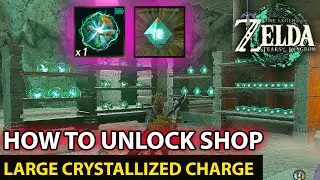 How To Unlock Shop For Large Crystallized Charge & Large Zonai Charge Zelda: Tears of the Kingdom