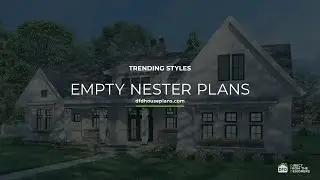 Extraordinary Empty Nester House Plans | Direct from the Designers