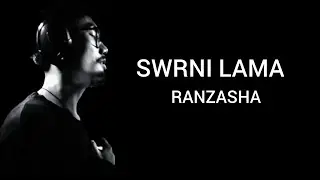 SWRNI LAMA || RANZASHA || BODO LYRICS VIDEO SONG || @johny40axom28 @Ranzasha