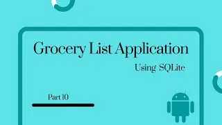 Android Studio | Grocery List application using SQLite Database - Part 10 #androidstudio