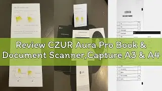 Review CZUR Aura Pro Book & Document Scanner,Capture A3 & A4, Auto-Flatten & Deskew Powered by AI Te