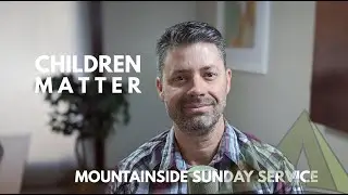 Children Matter (Sunday Service)