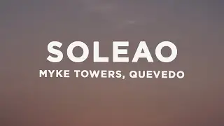 Myke Towers & Quevedo - SOLEAO (Letra/Lyrics)
