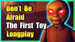 Don't Be Afraid - The First Toy. Longplay. 1080p