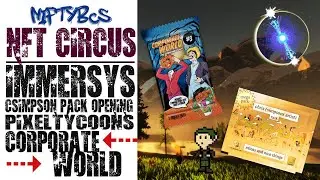 NiftyBC's Nft Circus w/ Immersys, Corporate World, Pixeltycoons, Demigod of nfts, CSimpson Pack Open