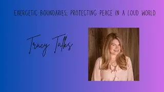 Energetic Boundaries Protecting Peace In A Loud World