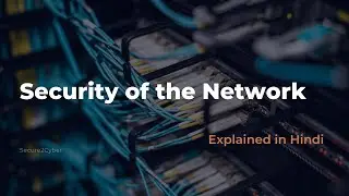 Security of the Network Explained in Hindi | Secure 2 Cyber