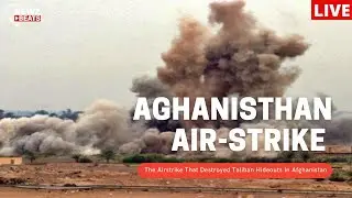 The Airstrike That Destroyed Taliban Hideouts In Afghanistan | NewzBeats