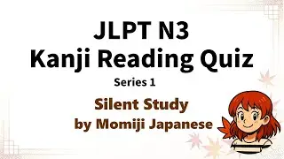 JLPT N3 Kanji Reading Quiz｜30 Questions｜Silent Study｜Series 1｜Momiji Japanese