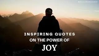 Inspiring Quotes on the Power of Joy