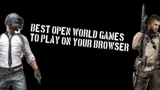 Top 5 Open World browser games