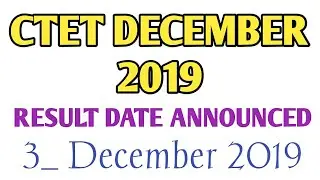 CTET December 2019,Result Date Announced,How to Check,Full Detail