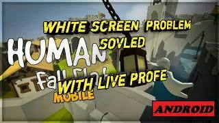 Human fall flat  white screen problem solved  with profe