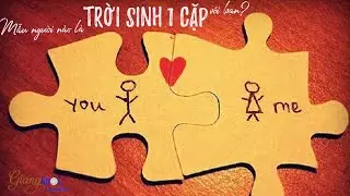 [Giang Tarot Reader] Mẫu người nào là TRỜI SINH 1 CẶP với bạn? |MẢNH GHÉP CUỐI CÙNG của trái tim bạn