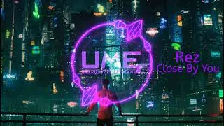 Rez - Close By You「UME Release」