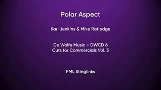 Polar Aspect - Karl Jenkins & Mike R | De Wolfe Music (DWCD 6) [Full Track] - PML Stinglinks #500