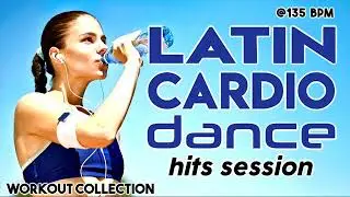 Nonstop Latin Cardio Dance Hits Session For Fitness And Workout ✔135 Bpm | Motivational Songs List