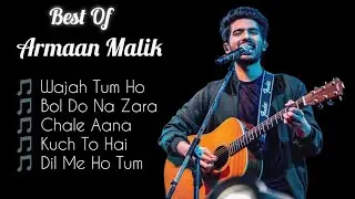 Best of Armaan Malik | New Bollywood Superhit Songs | Armaan Malik                     
