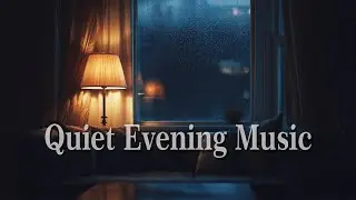 Peaceful Instrumental Music for Evening Rest