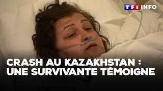 Crash au Kazakhstan : une survivante t&eacute;moigne｜TF1 INFO