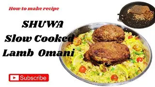 SHUWA / Slow Cooked Lamb / Omani traditional recipe / served over Aromatic Basmati Rice  / Cooking