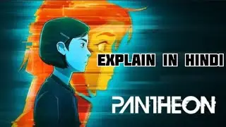 Pantheon explain in hindi | best anime series