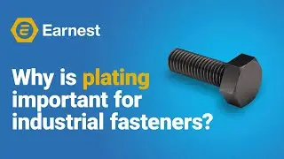 Why is Plating Important for Industrial Fasteners?