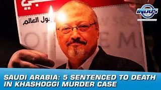 Saudi Arabia: 5 Sentenced To Death In Khashoggi Case | Indus News