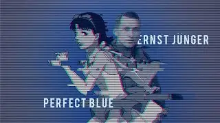 Analysis: Real life perfect blue? - The Ontology of Ernst Junger and The Anarch Across Space