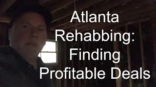 Atlanta Rehabbing: Finding Profitable Deals Nov 2022
