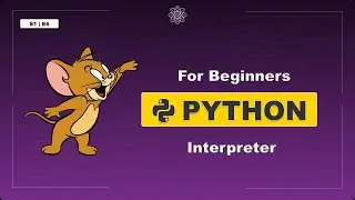 What is Python Interpreter | Python Beginner Course