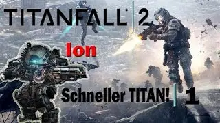 TITANFALL 2 #001 - Schneller TITAN! [Ion|PS4|Deutsch/German]