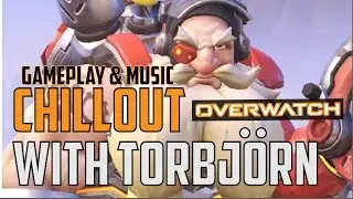 Overwatch Chill | Competitive Play with Torbj&ouml;rn | Great Royalty Free Music