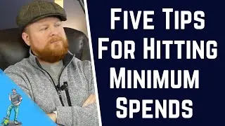 Five Ways To Meet Minimum Spends